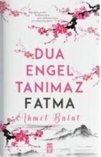 Cover: 9786050824476 | Dua Engel Tanimaz - Fatma | Ahmet Bulut | Taschenbuch | Türkisch