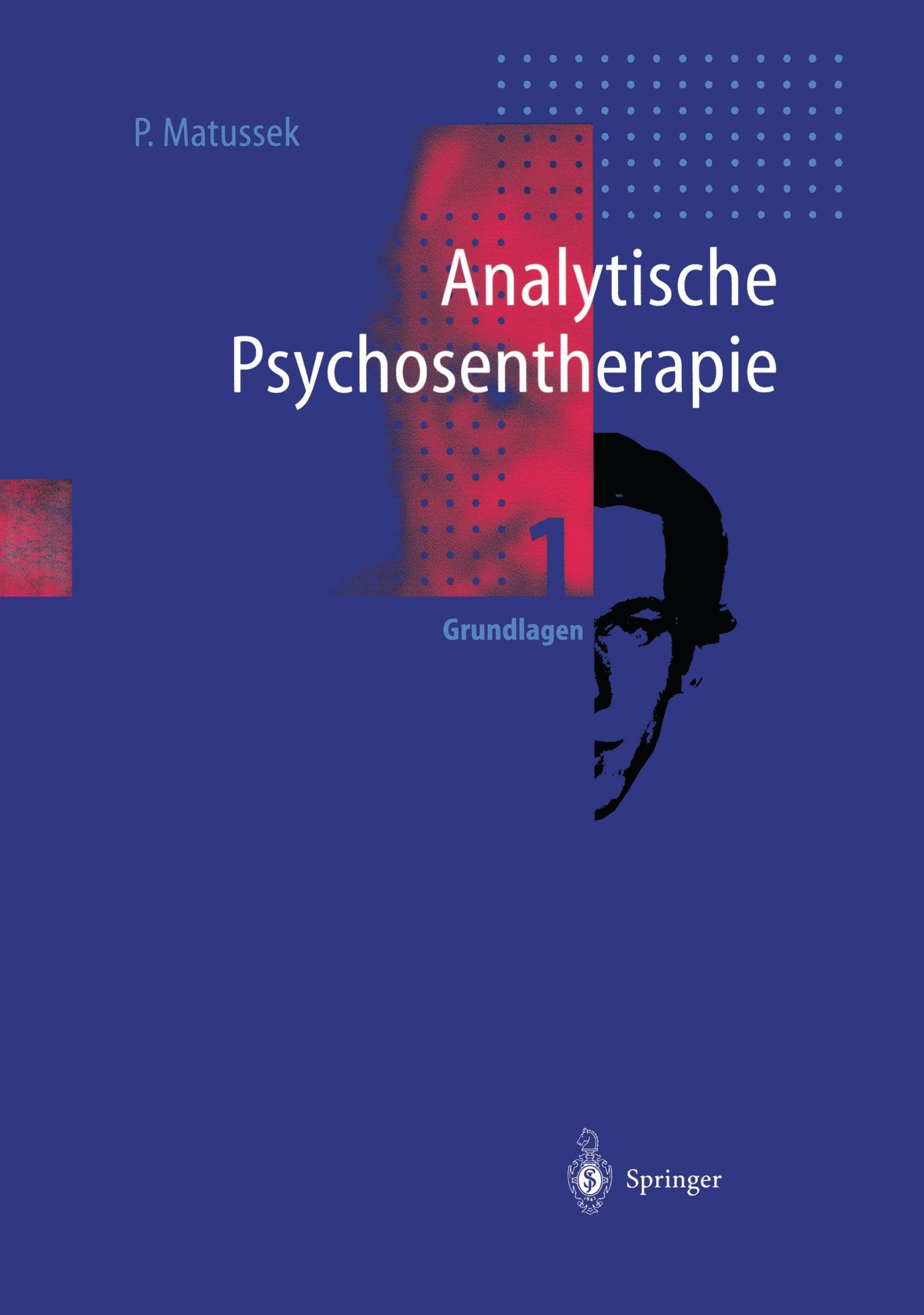 Cover: 9783642634581 | Analytische Psychosentherapie | 1 Grundlagen | Paul Matussek | Buch