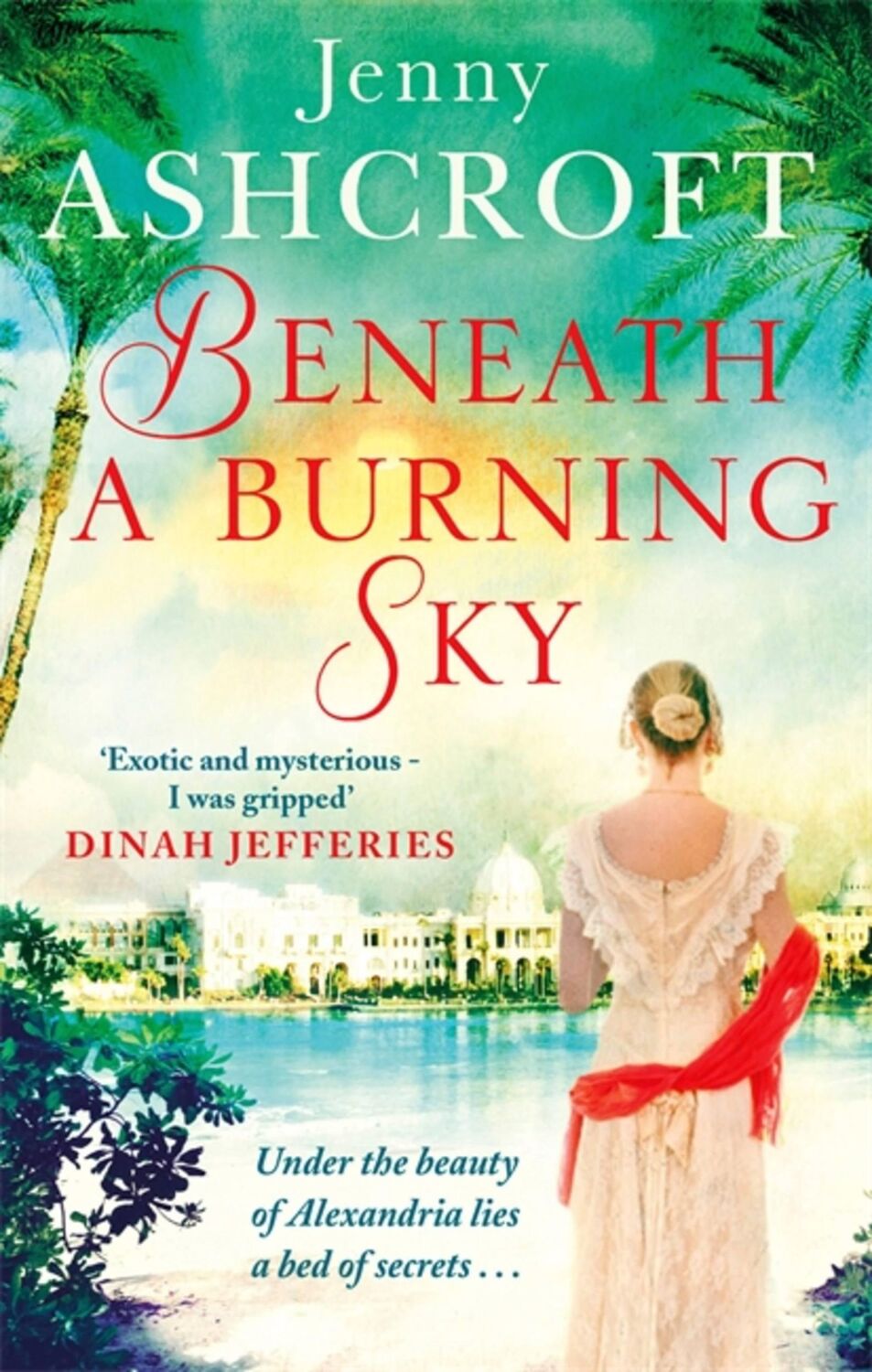 Cover: 9780751565034 | Beneath a Burning Sky | Jenny Ashcroft | Taschenbuch | 416 S. | 2017