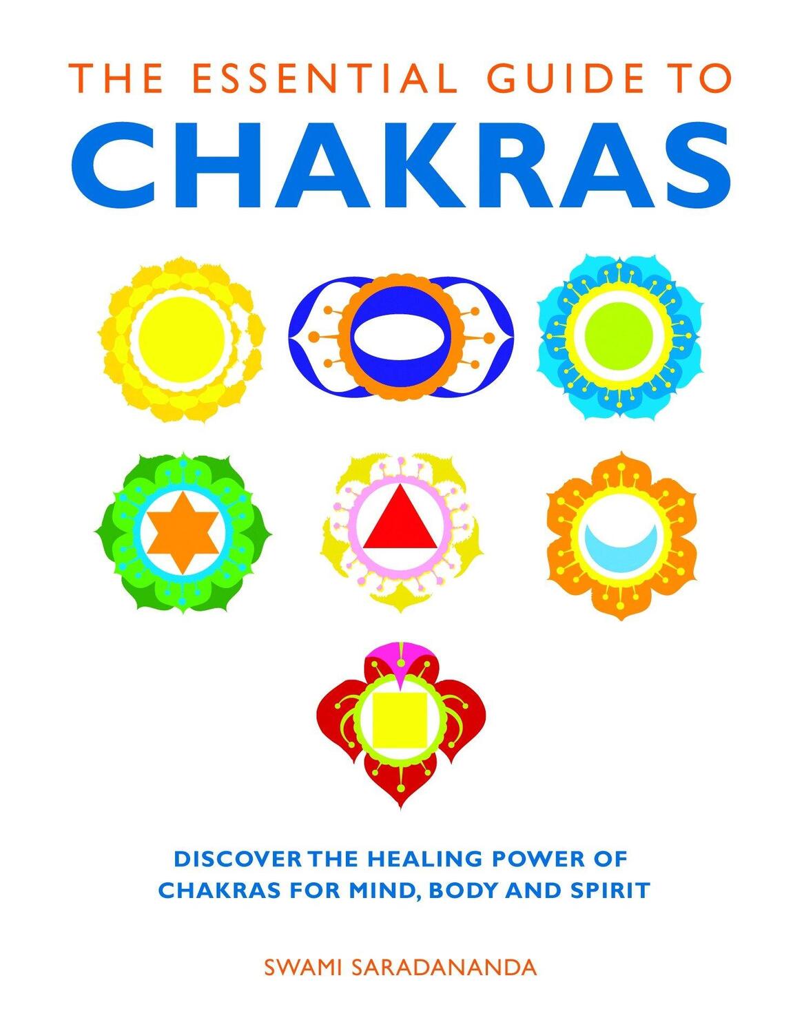 Cover: 9781780280042 | The Essential Guide to Chakras | Swami Saradananda | Taschenbuch