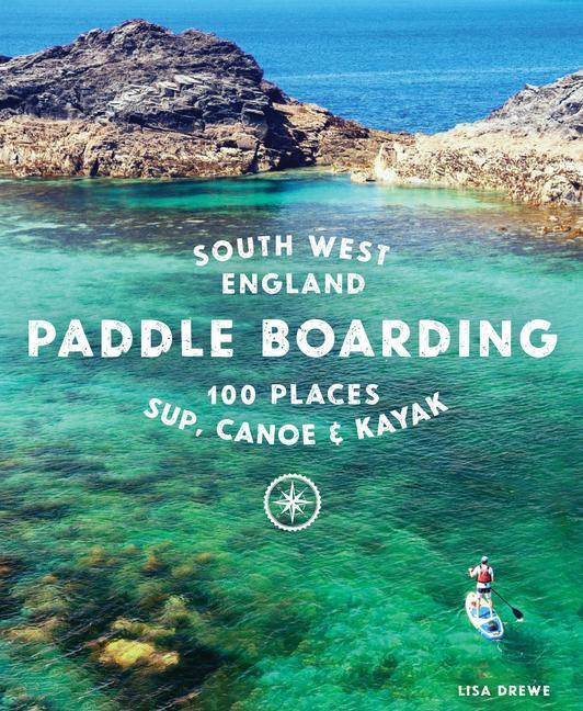 Cover: 9781910636374 | Paddle Boarding South West England | Lisa Drewe | Taschenbuch | 2023