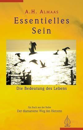 Cover: 9783924195564 | Essentielles Sein, Die Bedeutung des Lebens | A. H. Almaas | Buch