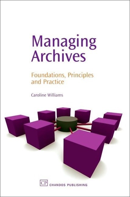 Cover: 9781843341123 | Managing Archives | Foundations, Principles and Practice | Williams