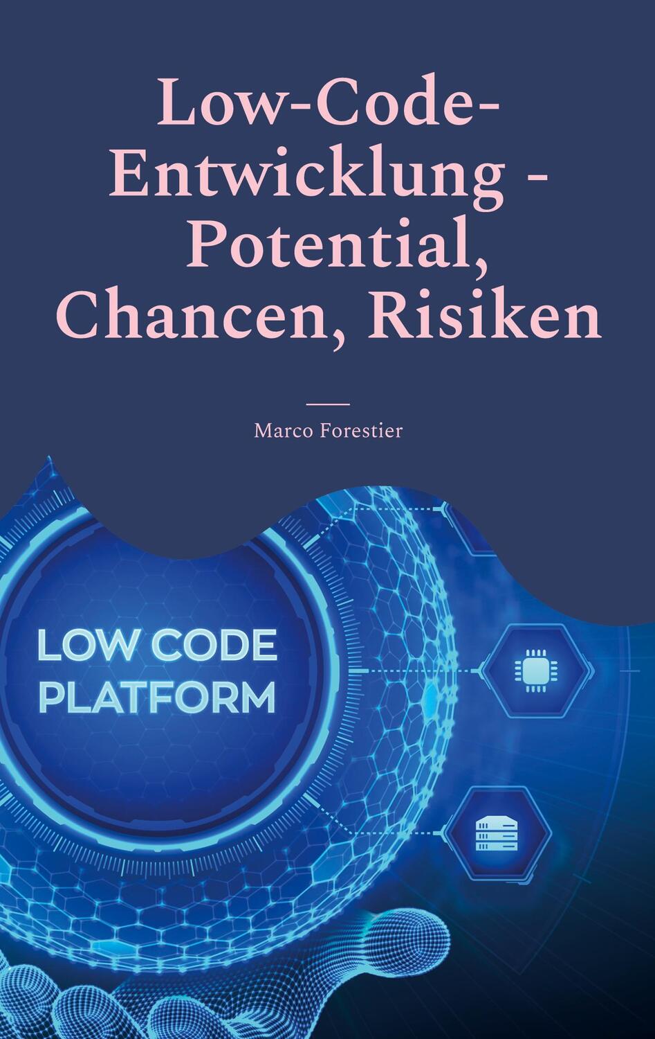 Cover: 9783757810252 | Low-Code-Entwicklung - Potential, Chancen, Risiken | Marco Forestier