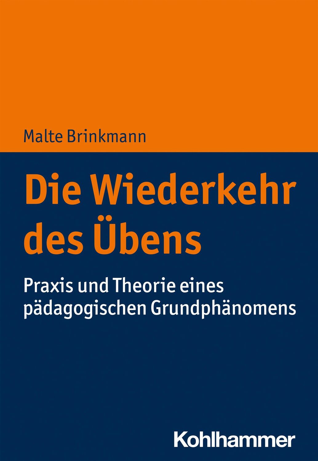 Cover: 9783170224728 | Die Wiederkehr des Übens | Malte Brinkmann | Taschenbuch | 236 S.