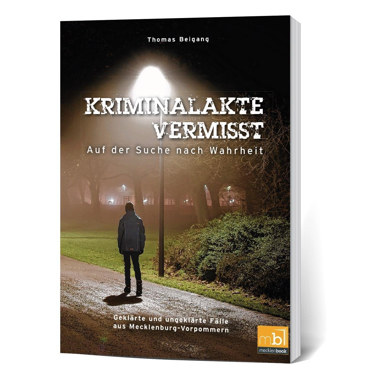 Cover: 9783946599289 | Kriminalakte Vermisst | Auf der Suche nach Wahrheit | Thomas Beigang