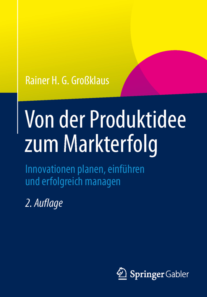 Cover: 9783834945938 | Von der Produktidee zum Markterfolg | Rainer H. G. Großklaus | Buch