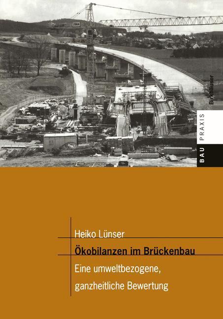 Cover: 9783764359461 | Ökobilanzen im Brückenbau | Heiko Lünser | Taschenbuch | BauPraxis | x