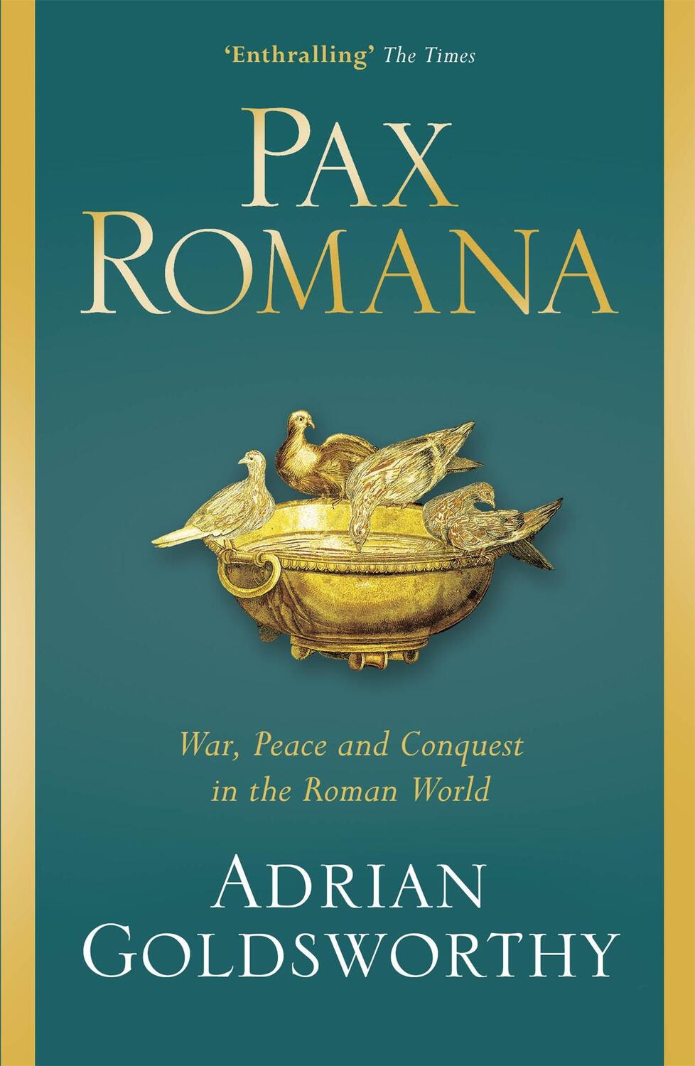 Cover: 9781474604376 | Pax Romana | War, Peace and Conquest in the Roman World | Goldsworthy