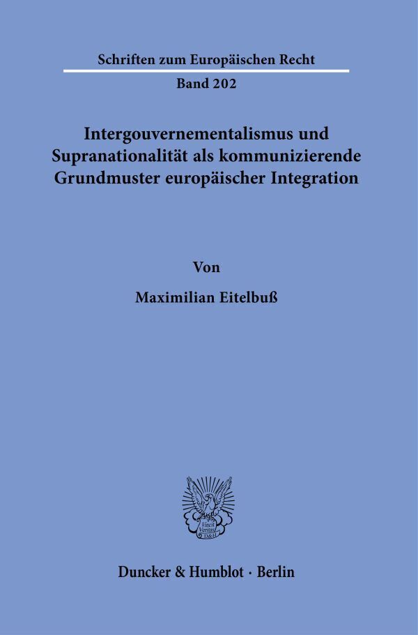 Cover: 9783428180011 | Intergouvernementalismus und Supranationalität als kommunizierende...