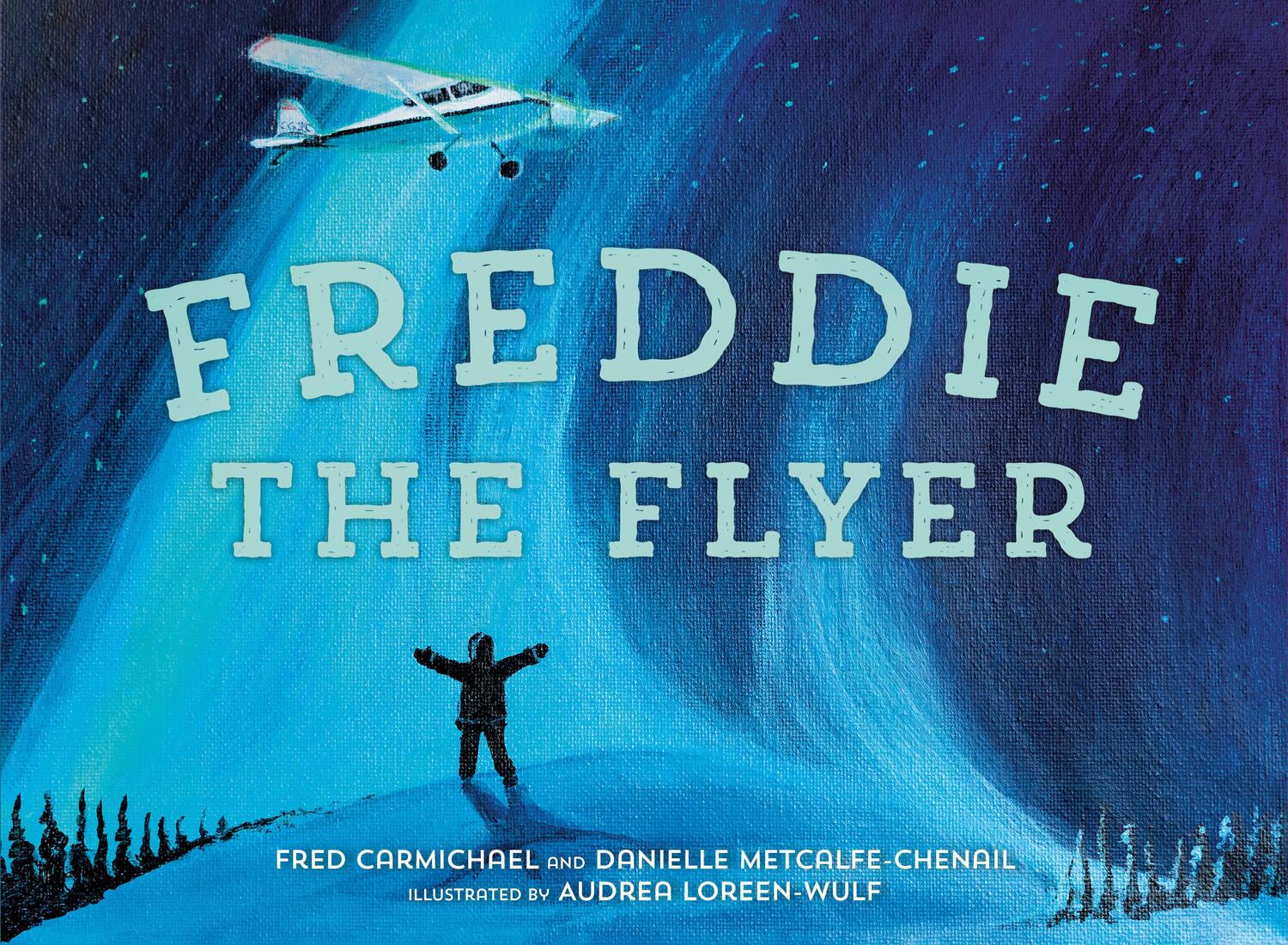 Cover: 9781774880807 | Freddie the Flyer | Danielle Metcalfe-Chenail (u. a.) | Buch | 2023
