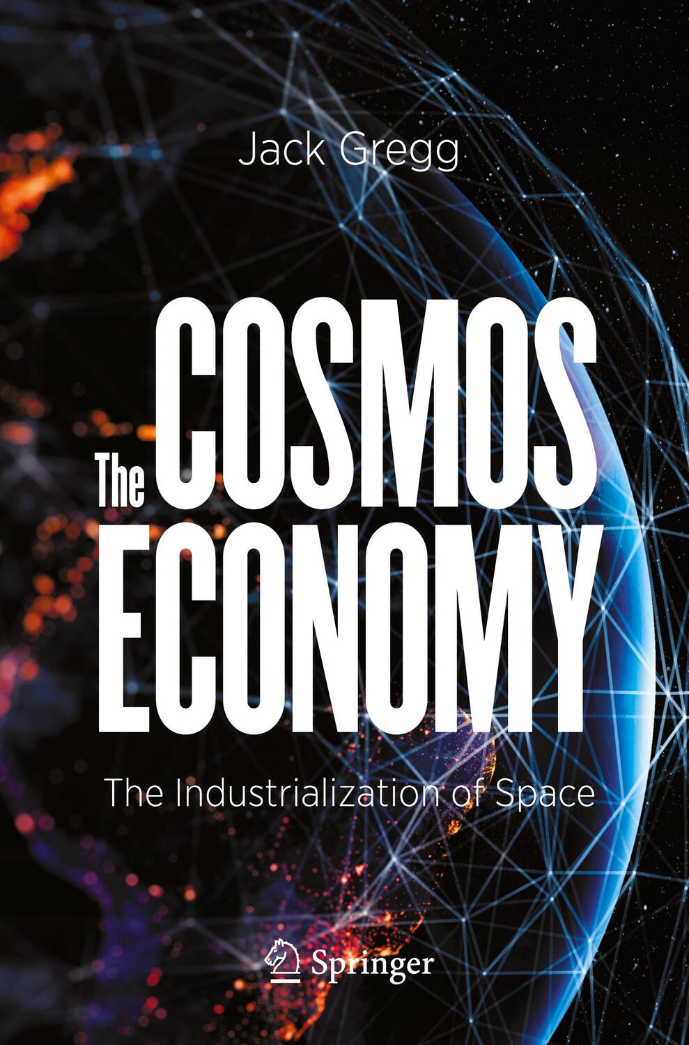 Cover: 9783030625689 | The Cosmos Economy | The Industrialization of Space | Jack Gregg