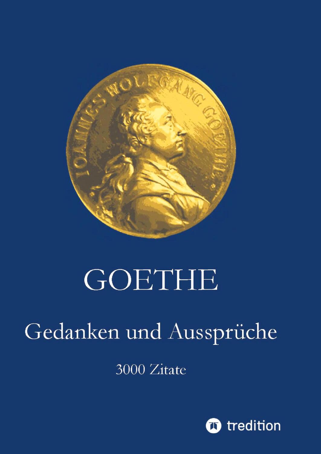 Cover: 9783347747906 | Goethe. Gedanken und Aussprüche | 3000 Zitate | Johann Wolfgang Goethe