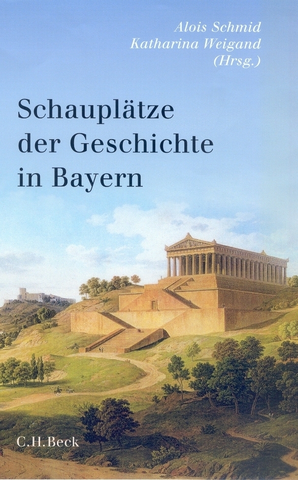 Cover: 9783406509575 | Schauplätze der Geschichte in Bayern | Alois Schmid (u. a.) | Buch
