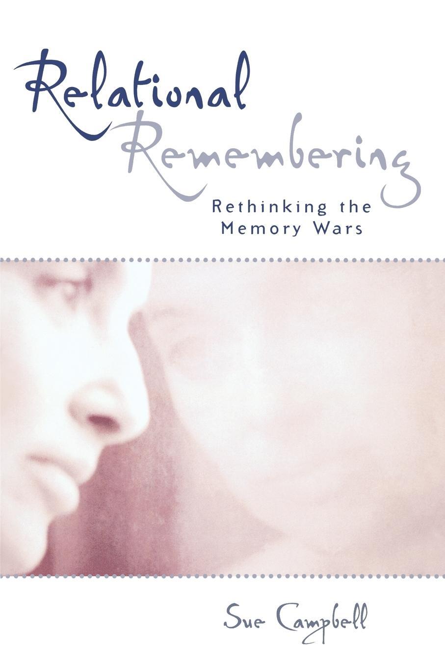 Cover: 9780742532816 | Relational Remembering | Rethinking the Memory Wars | Sue Campbell