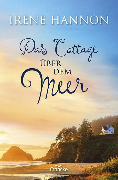Cover: 9783963623493 | Das Cottage über dem Meer | Irene Hannon | Taschenbuch | Deutsch