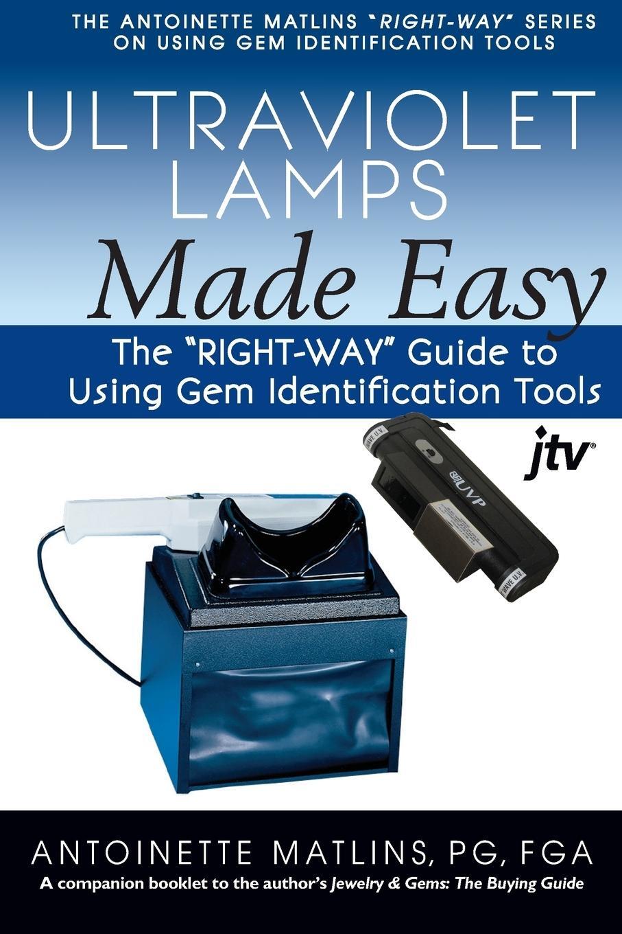 Cover: 9780990415244 | Ultraviolet Lamps Made Easy | Antoinette Matlins | Taschenbuch | 2014