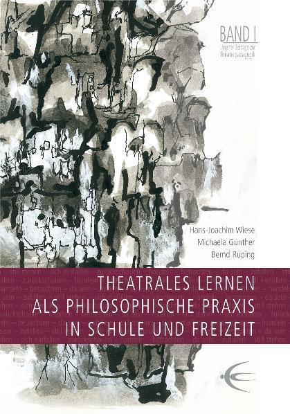 Cover: 9783937895109 | Theatrales Lernen als philosophische Praxis in Schule und Freizeit....
