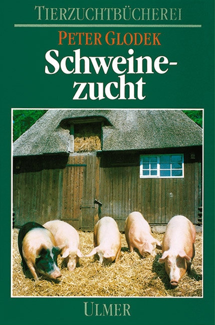 Cover: 9783800143689 | Schweinezucht | Grundlagen der Schweineproduktion, Tierzuchtbücherei