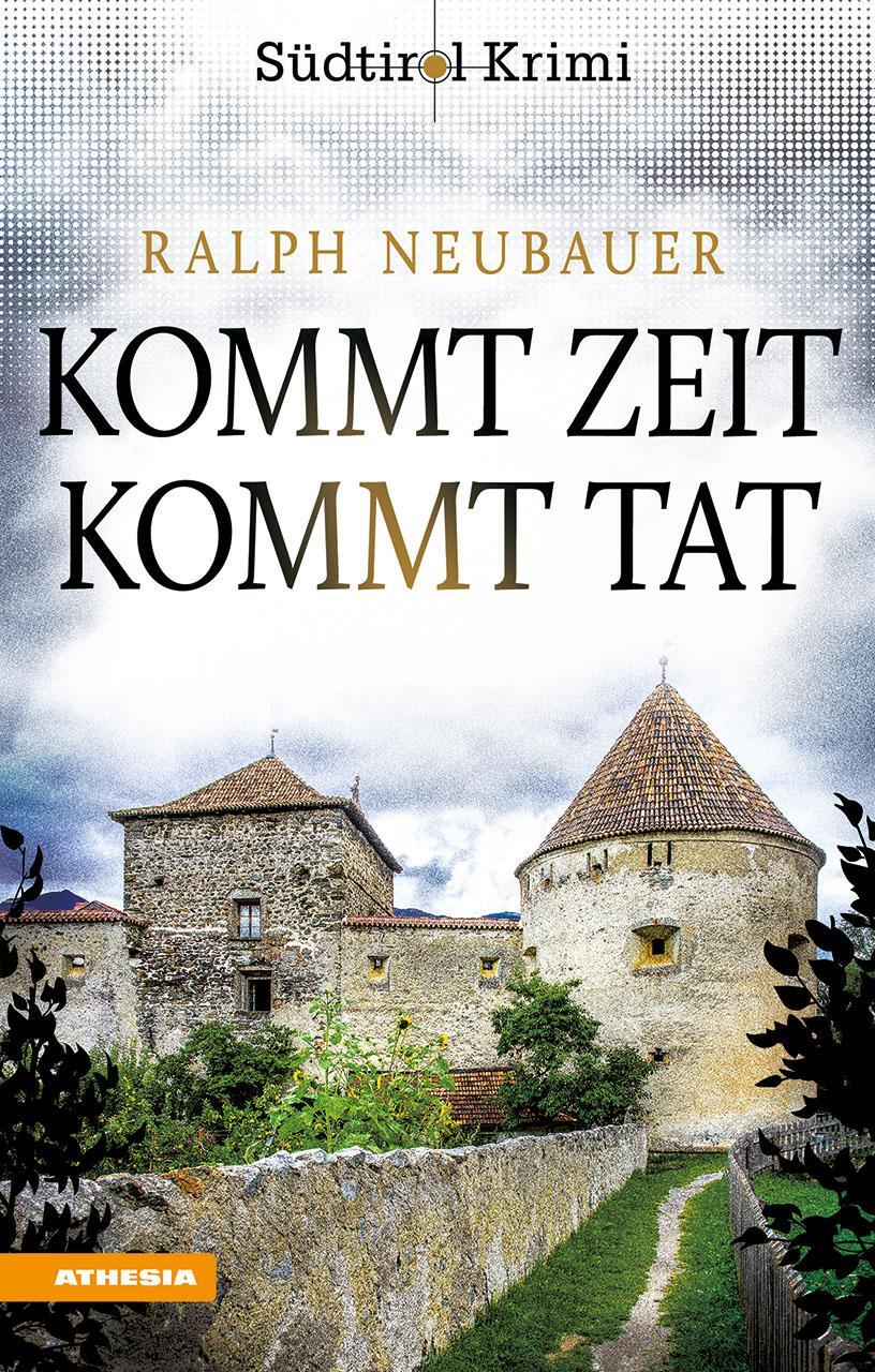 Cover: 9788868396558 | Kommt Zeit kommt Tat | Südtirolkrimi Band 5 | Ralph Neubauer | Buch