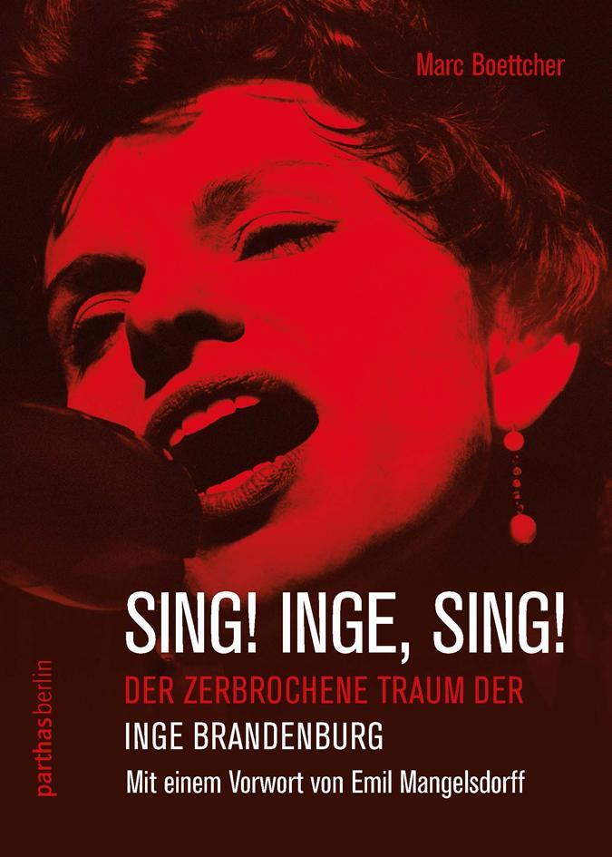 Cover: 9783869641133 | Sing! Inge! Sing! | Der zerbrochene Traum der Inge Brandenburg | Buch