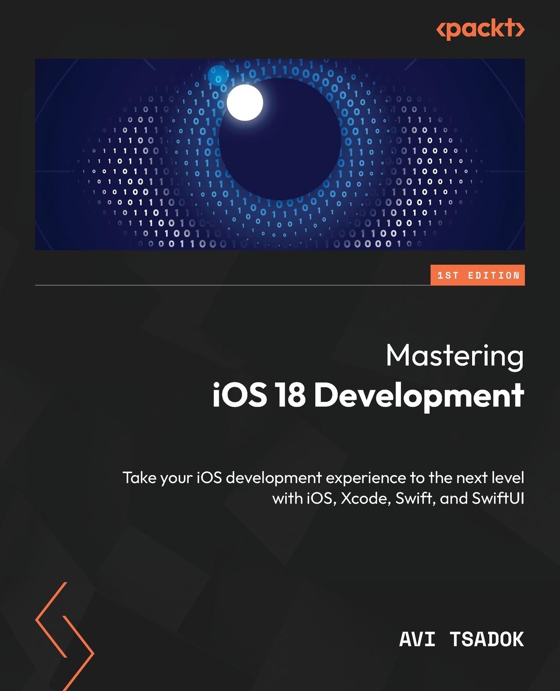 Cover: 9781835468104 | Mastering iOS 18 Development | Avi Tsadok | Taschenbuch | Englisch