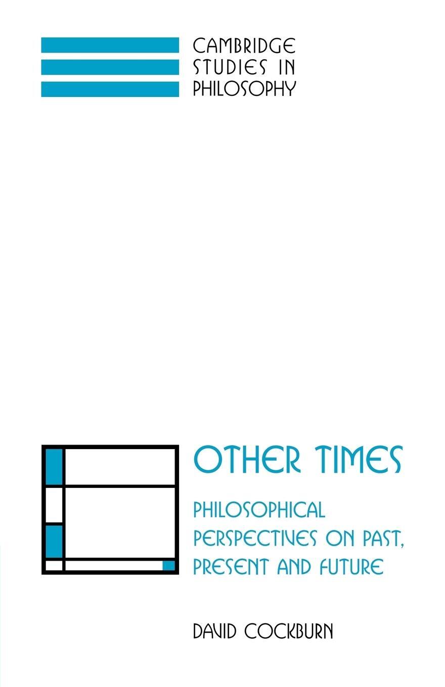 Cover: 9780521034081 | Other Times | Philosophical Perspectives on Past, Present and Future