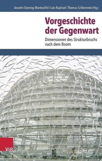 Cover: 9783525300787 | Vorgeschichte der Gegenwart | Buch | 502 S. | Deutsch | 2016