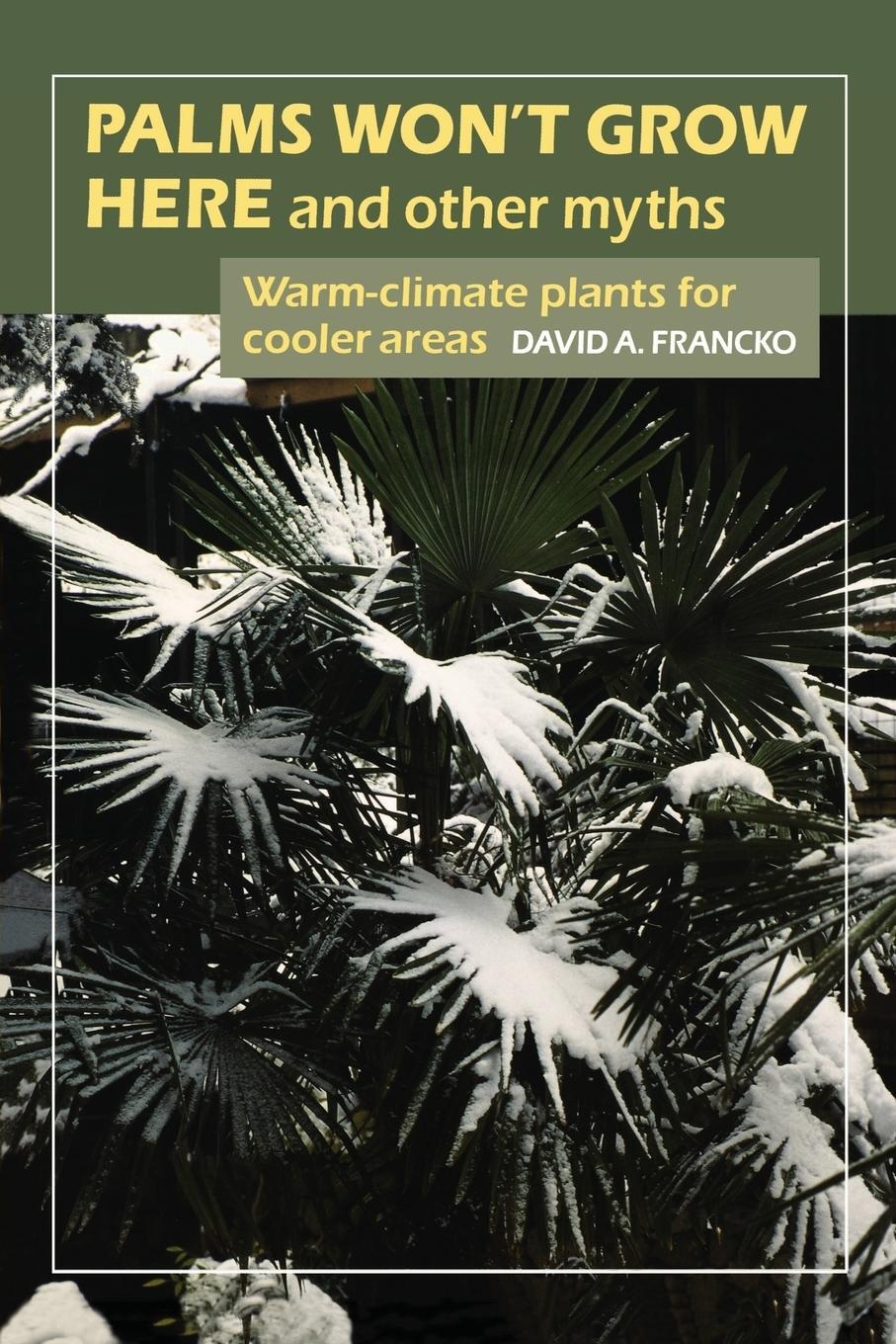 Cover: 9781604693294 | Palms Won't Grow Here and Other Myths | David A. Francko | Taschenbuch