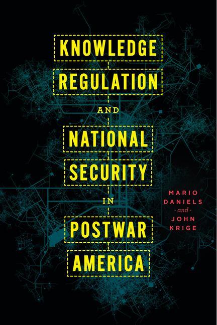 Cover: 9780226817538 | Knowledge Regulation and National Security in Postwar America | Buch