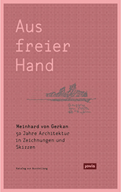 Cover: 9783868593761 | Meinhard von Gerkan - Aus freier Hand | Michael Kuhn | Buch | 400 S.