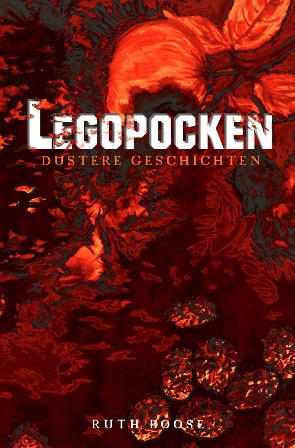 Cover: 9783757569730 | Legopocken - Düstere Geschichten | DE | Ruth Boose | Taschenbuch