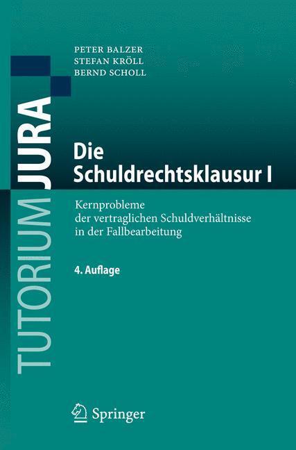 Cover: 9783662456613 | Die Schuldrechtsklausur I | Peter Balzer (u. a.) | Taschenbuch | 2015