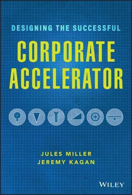 Cover: 9781119709060 | Designing the Successful Corporate Accelerator | Jules Miller (u. a.)