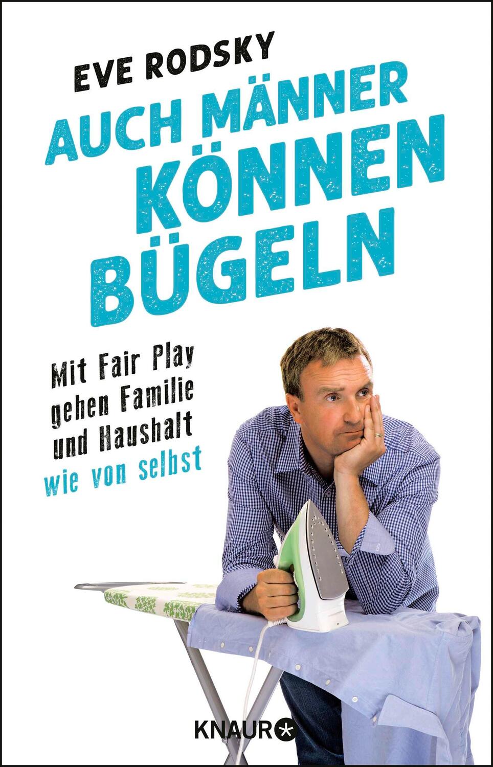 Cover: 9783426790700 | Auch Männer können bügeln | Eve Rodsky | Taschenbuch | 352 S. | 2020