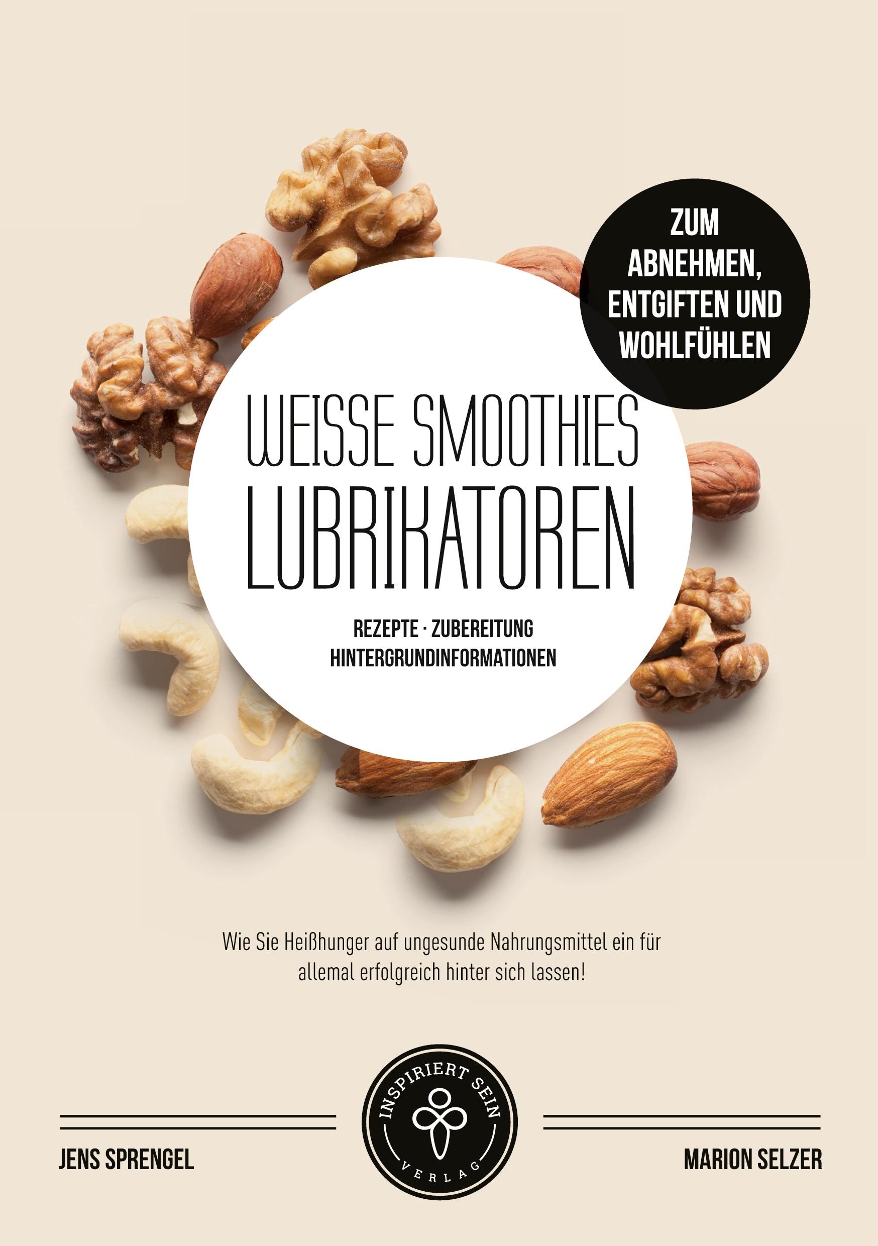 Cover: 9783946026136 | Weiße Smoothies (Lubrikatoren) zum Abnehmen, Engiften und Wohlfühlen