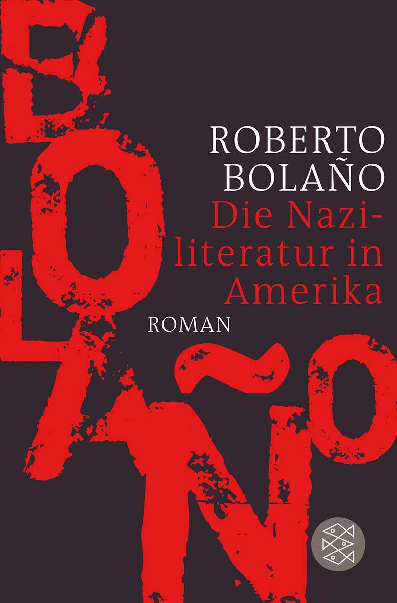 Cover: 9783596187669 | Die Naziliteratur in Amerika | Roman | Roberto Bolaño | Taschenbuch