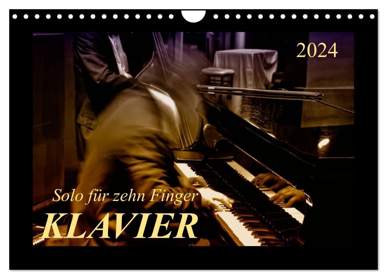 Cover: 9783675699625 | Klavier - Solo für zehn Finger (Wandkalender 2024 DIN A4 quer),...