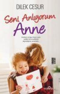 Cover: 9786052690567 | Seni Anliyorum Anne | Dilek Cesur | Taschenbuch | Türkisch | 2019