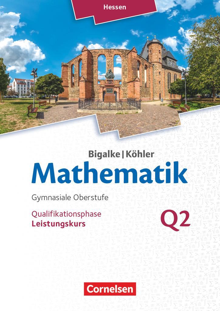Cover: 9783060085286 | Mathematik - Hessen Leistungskurs 2. Halbjahr - Band Q2 | Schülerbuch