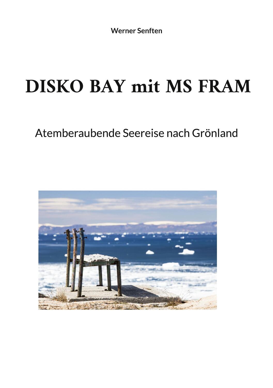 Cover: 9783751953481 | DISKO BAY mit MS FRAM | Atemberaubende Seereise nach Grönland | Buch