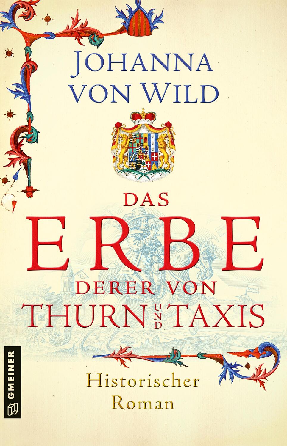 Cover: 9783839204344 | Das Erbe derer von Thurn und Taxis | Historischer Roman | Wild | Buch