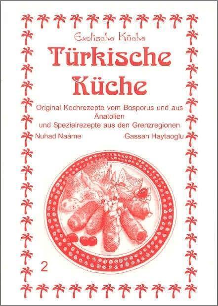 Cover: 9783927459915 | Türkische Küche | Nuhad Naáme | Taschenbuch | Exotische Küche | 2011