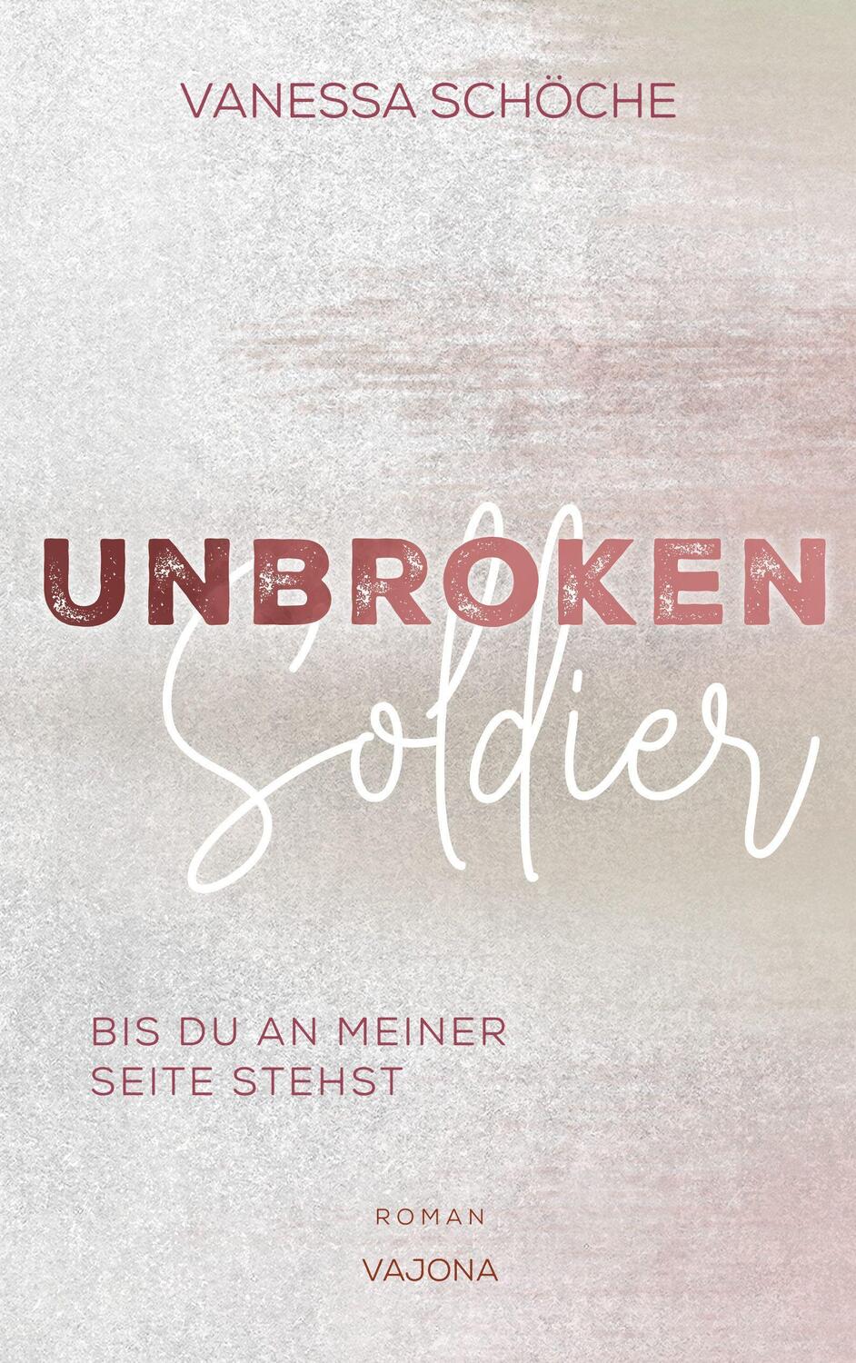 Cover: 9783948985660 | UNBROKEN Soldier - Bis du an meiner Seite stehst | Vanessa Schöche