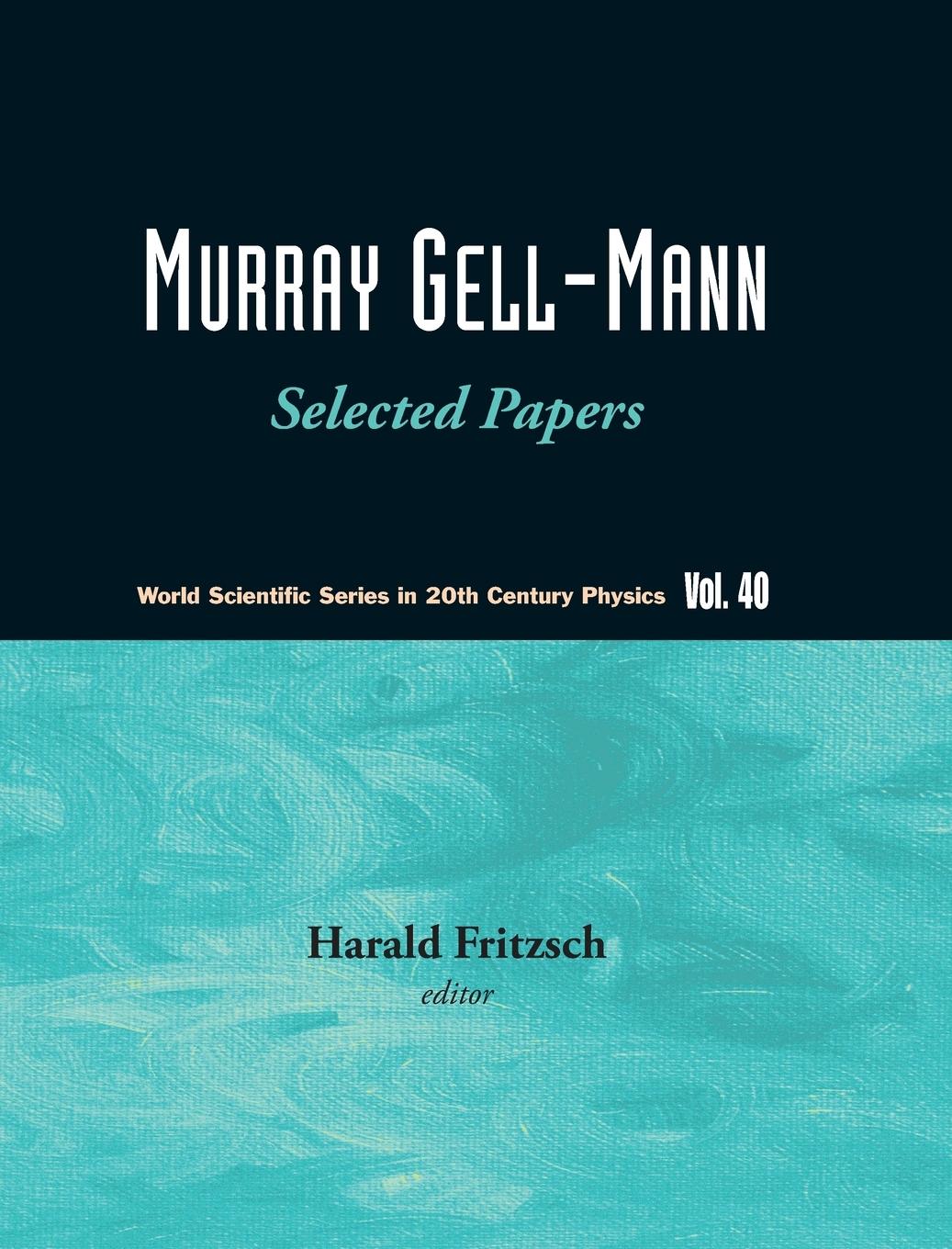 Cover: 9789812836847 | MURRAY GELL-MANN | SELECTED PAPERS (V40) | Harald Fritzsch | Buch