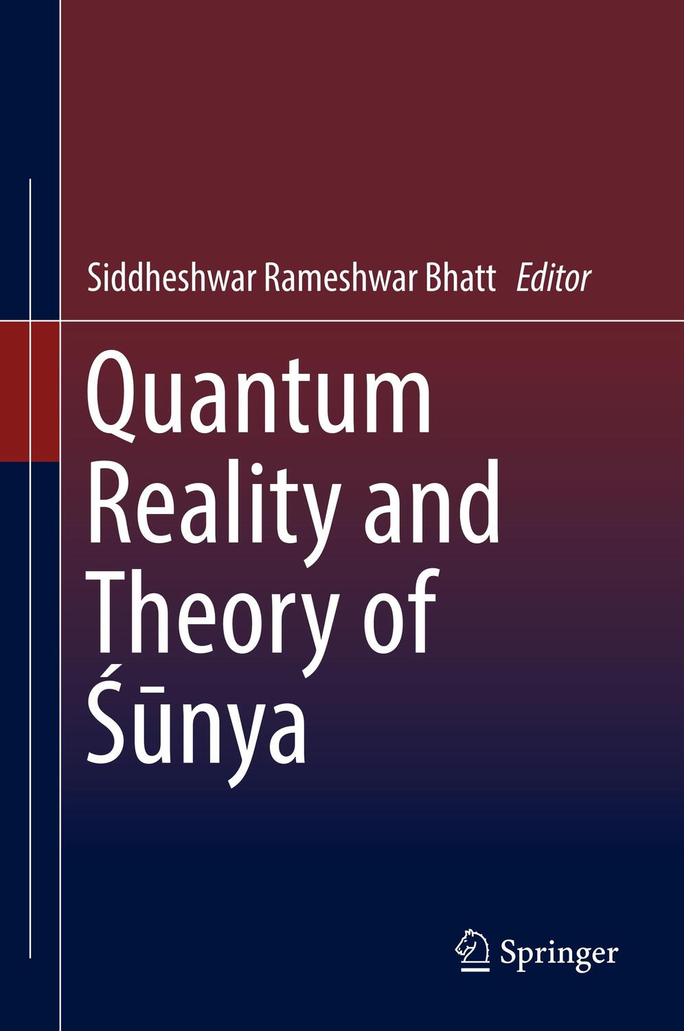 Cover: 9789811319563 | Quantum Reality and Theory of ¿¿nya | Siddheshwar Rameshwar Bhatt