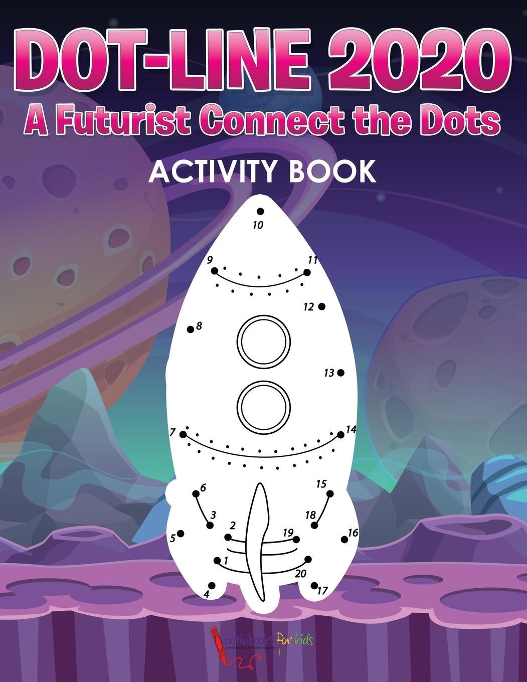 Cover: 9781683218807 | Dot-Line 2020 | A Futurist Connect the Dots Activity Book | Kids