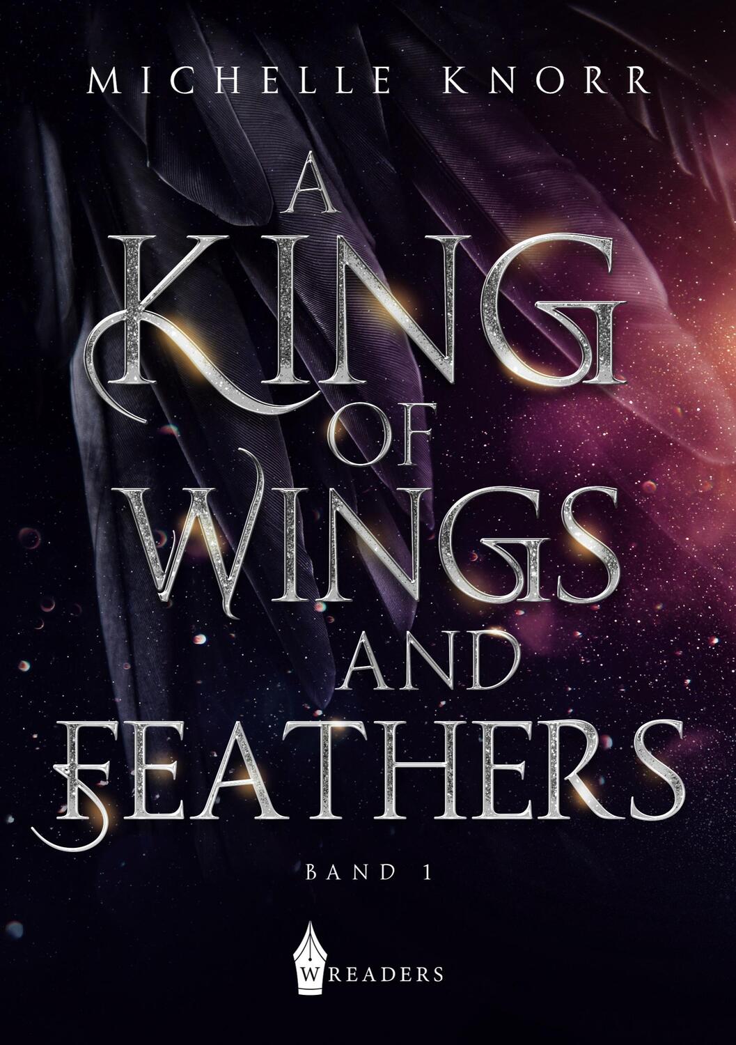 Cover: 9783967332988 | A King of Wings and Feathers | Michelle Knorr | Taschenbuch | Deutsch