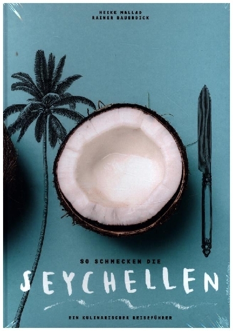 Cover: 9783932853197 | So schmecken die Seychellen | Ein kulinarischer Reiseführer | Mallad