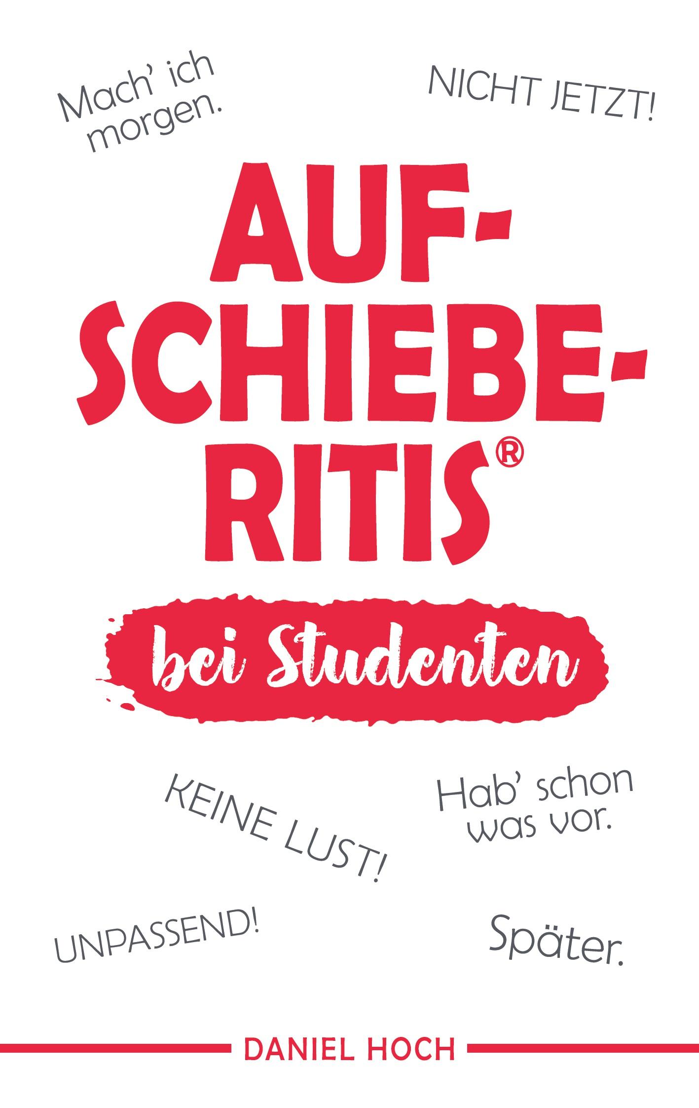 Cover: 9783948767112 | AUFSCHIEBERITIS® bei Studenten | Daniel Hoch | Taschenbuch | Paperback